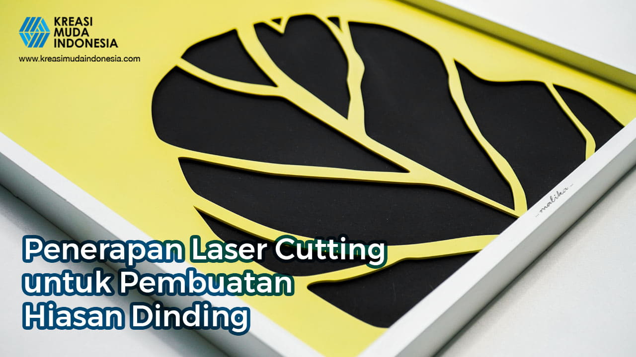 Penerapan Laser Cutting untuk Pembuatan Hiasan Dinding