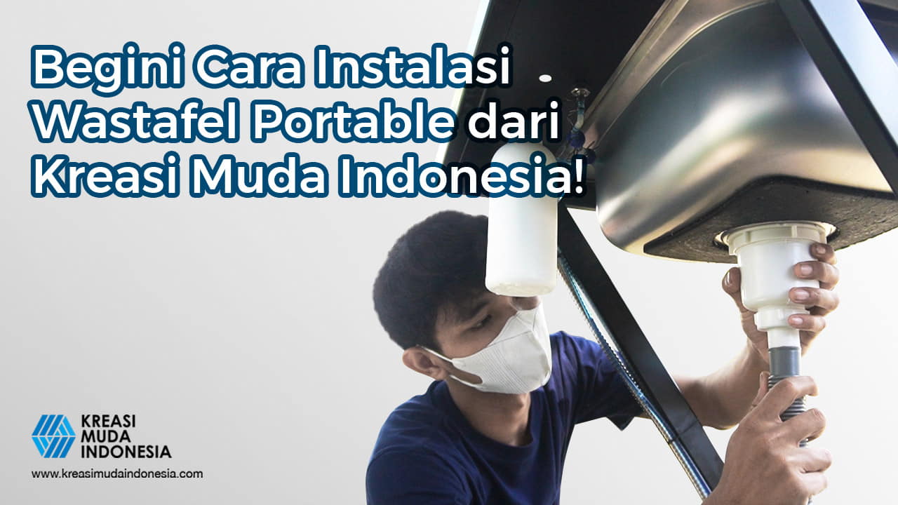 Begini Cara Instalasi Wastafel Portable dari Kreasi Muda Indonesia!