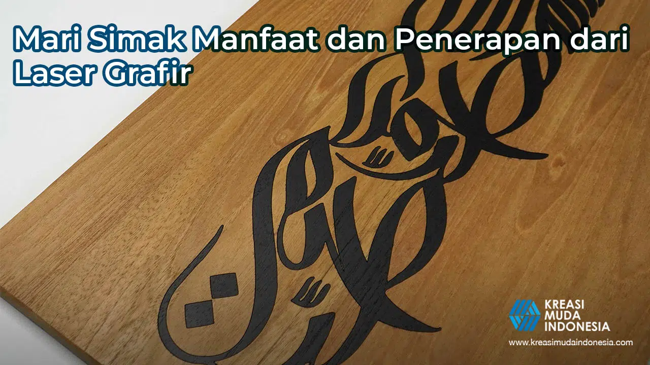 Mari Simak Manfaat Serta Penerapan dari Laser Grafir di Industri Manufaktur