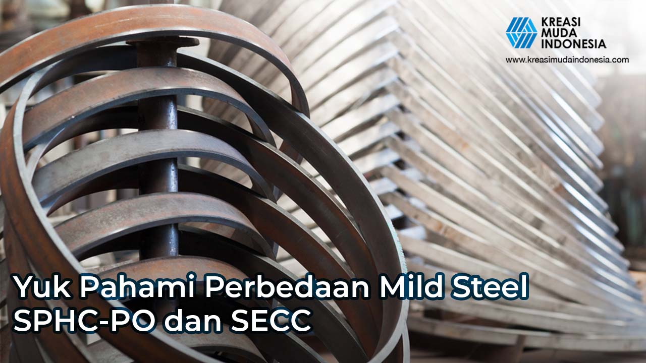 Mari Pahami Perbedaan dari Mild Steel SPHC-PO dan SECC