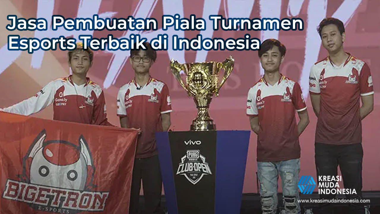 Jasa Pembuatan Piala Turnamen Esports Terbaik di Indonesia