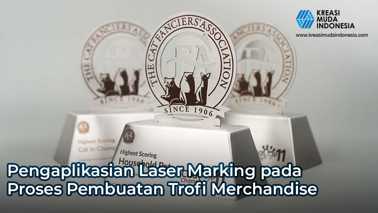 Pengaplikasian Laser Marking pada Proses Pembuatan Trofi Merchandise