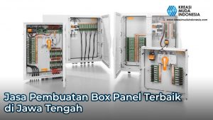 Jasa Pembuatan Box Panel Terbaik di Jawa Tengah