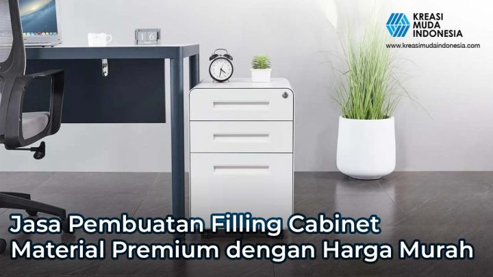 Jasa Pembuatan Filling Cabinet Material Premium dengan Harga Murah