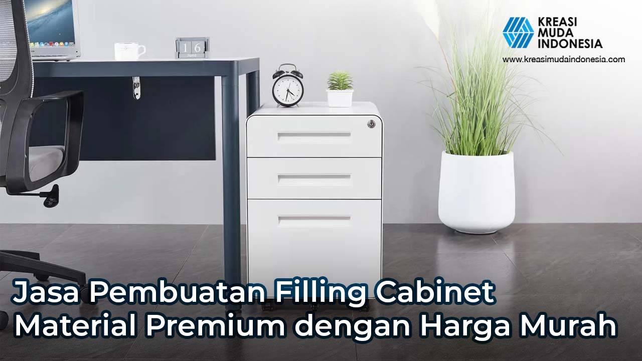 Pembuatan Filling Cabinet Premium dengan Harga Murah