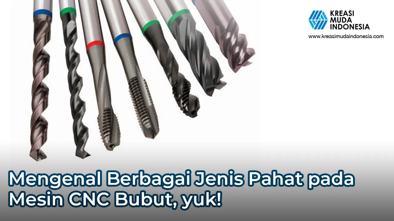 Mengenal Berbagai Jenis Pahat pada Mesin CNC Bubut yuk