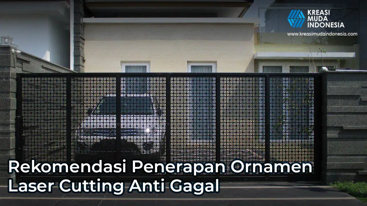 Rekomendasi Penerapan Ornamen Laser Cutting Anti Gagal