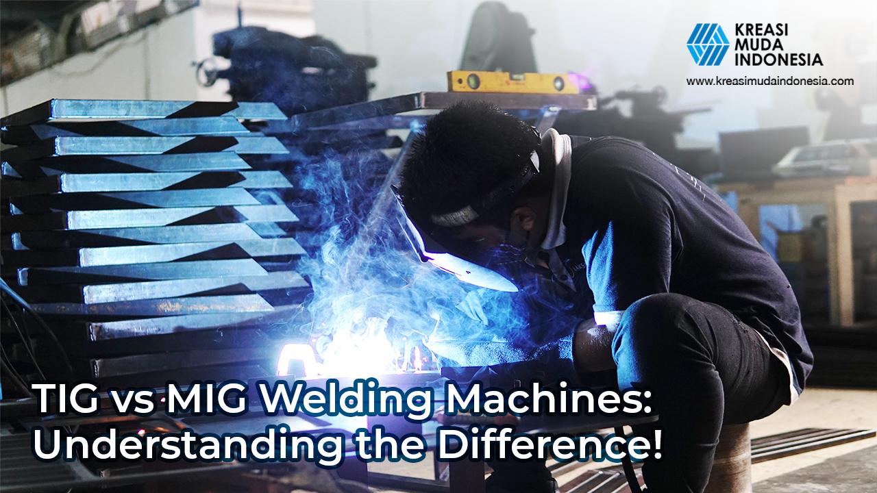 TIG vs MIG Welding Machines: Understanding the Difference!