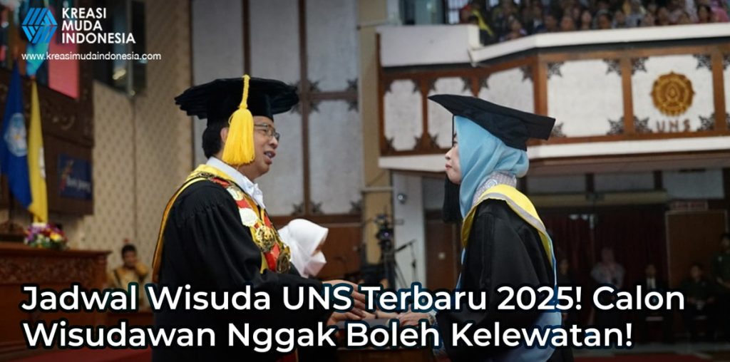 Jadwal Wisuda UNS Terbaru 2025! Calon Wisudawan Nggak Boleh Kelewatan!