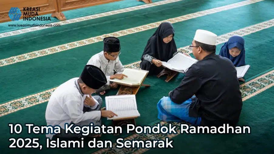 10 Tema Kegiatan Pondok Ramadhan 2025, Islami dan Semarak