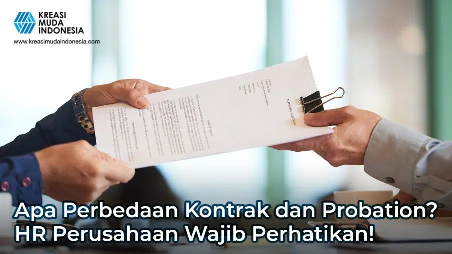 Apa Perbedaan Kontrak dan Probation HR Perusahaan Wajib Perhatikan