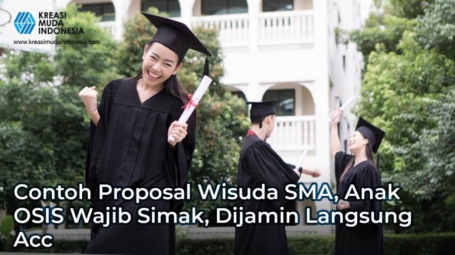 Contoh Proposal Wisuda SMA, Anak OSIS Wajib Simak, Dijamin Langsung Acc