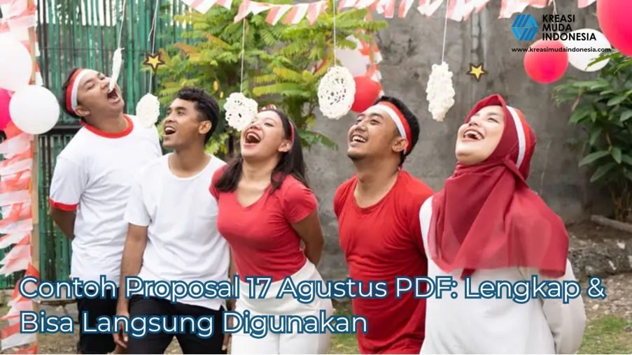 Contoh Proposal 17 Agustus PDF: Lengkap & Bisa Langsung Digunakan