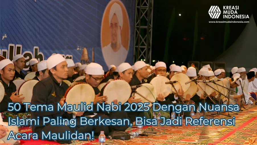 50 Tema Maulid Nabi 2025 Dengan Nuansa Islami Paling Berkesan, Bisa Jadi Referensi Acara Maulidan!