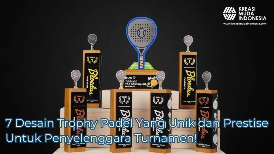 7 Desain Trophy Padel Yang Unik dan Prestise Untuk Penyelenggara Turnamen!