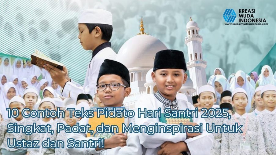10 Contoh Teks Pidato Hari Santri 2025, Singkat, Padat, dan Menginspirasi Untuk Ustaz dan Santri!