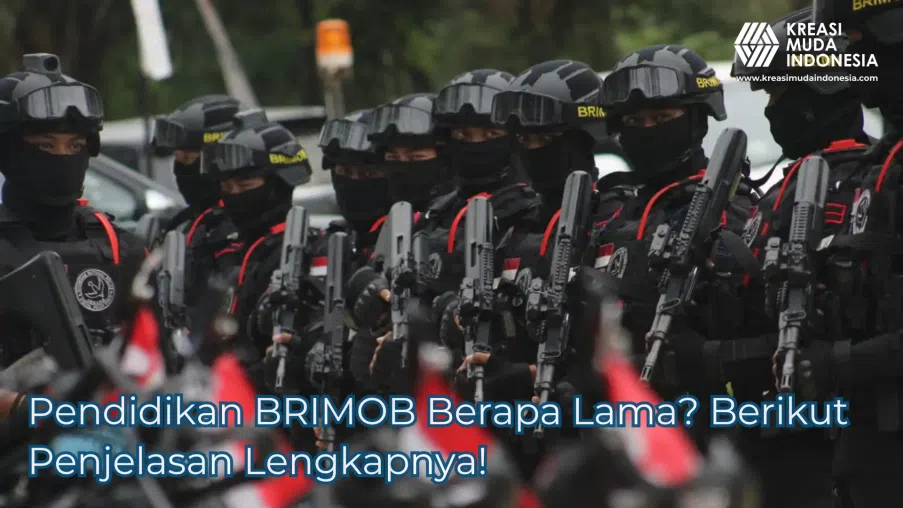 Pendidikan BRIMOB Berapa Lama Berikut Penjelasan Lengkapnya KMI Pendidikan BRIMOB Berapa Lama Berikut Penjelasan Lengkapnya