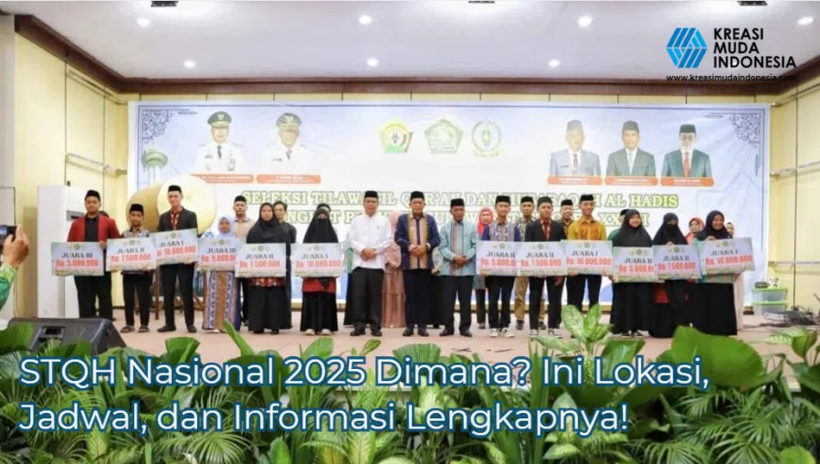 STQH Nasional 2025 Dimana Ini Lokasi Jadwal dan Informasi Lengkapnya