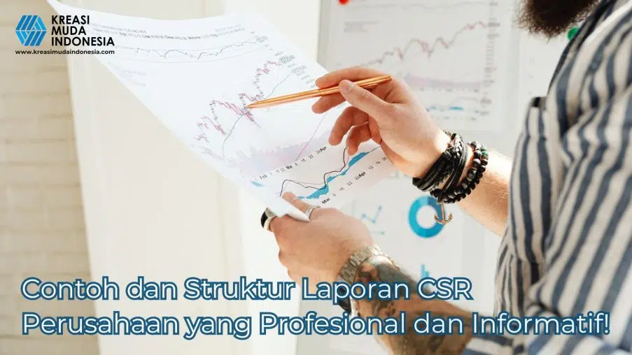 Contoh dan Struktur Laporan CSR Perusahaan yang Profesional dan Informatif!