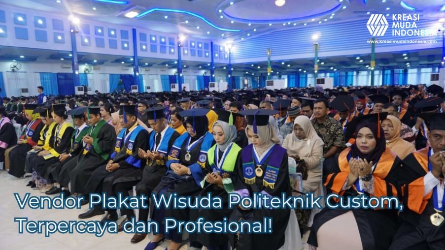 Vendor Plakat Wisuda Politeknik Custom Terpercaya dan Profesional