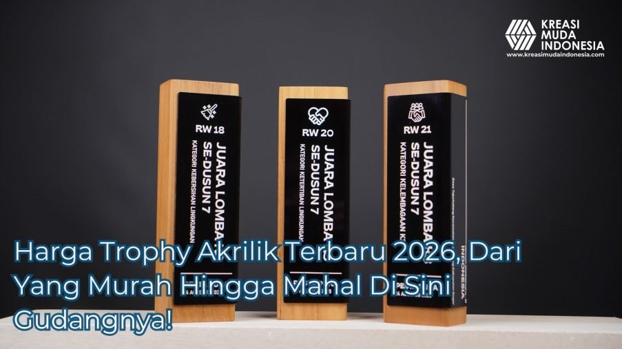Harga Trophy Akrilik Terbaru 2026 Dari Yang Murah Hingga Mahal di Sini Gudangnya